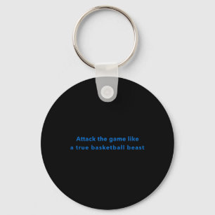 Attack The Game Like A True Basketball Beast  Keychain