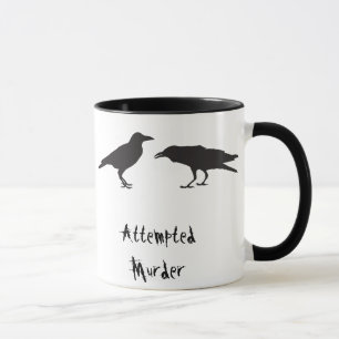 Attempted murder coffee mug