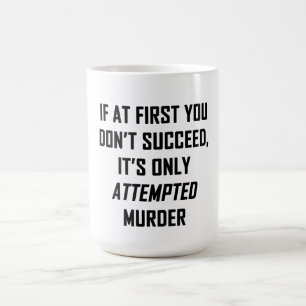 Attempted Murder Coffee Mug