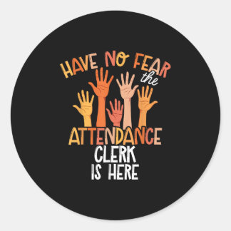 Attendance Clerk &amp; Attendance Secretary _6  Classic Round Sticker