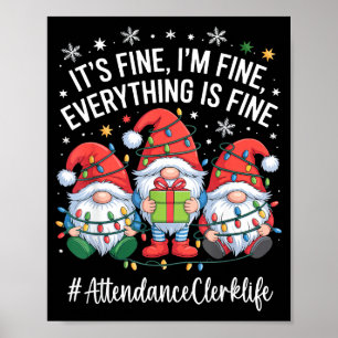Attendance Clerk Gnome Everything Is Fine Funny Ch Poster