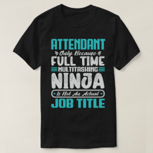 Attendant Multitasker Trainers Job Skill T-Shirt