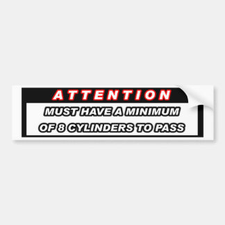 Attention 8 Cylinders Bumper Sticker