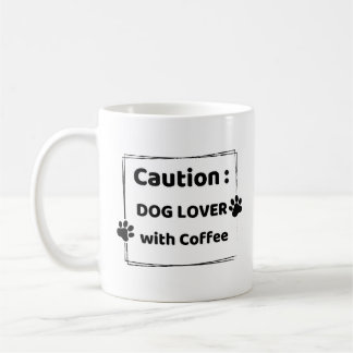 Attention : Amateur de Chien Avec Tasse à Café