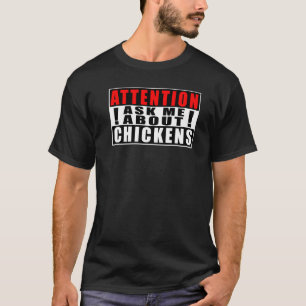 Attention Ask Me About Chickens Quotes T-Shirt