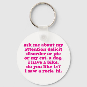 Attention Deficit Disorder Quote ADD ADHD - Pink Keychain