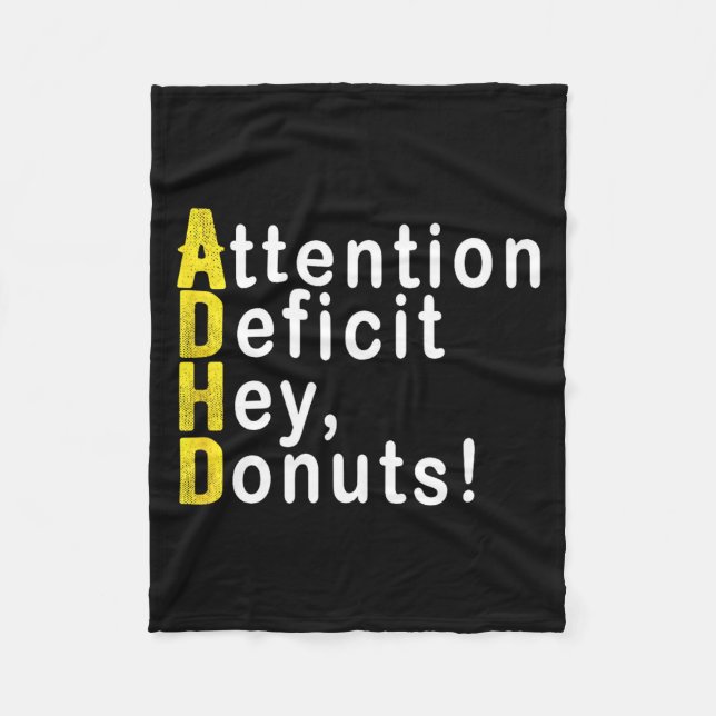 Attention Deficit Hey Donuts Funny Gift Tee Adhd M Fleece Blanket (Front)