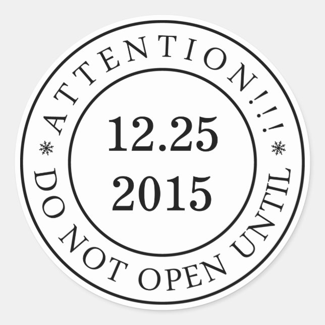 Attention!!! Do Not Open Until-Seal-Change date Classic Round Sticker (Front)