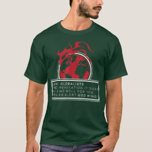 Attention Globalists, God Wins T-Shirt