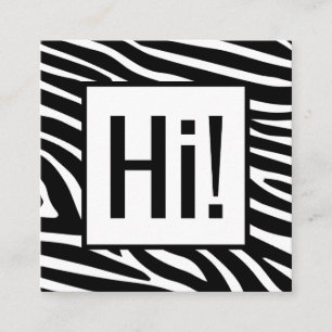 Attention Grabbing Zebra Stripes Hi! Square Business Card