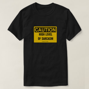 Attention : Haut Niveau De Sarcasme - Une Chemise 