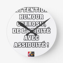 ATTENTION, HUMOUR CORROSIF, DE L'ACIDITÉ...