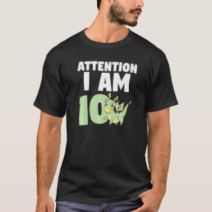 Attention I Am 10 Dragon Tenth Birthday Dragon T-Shirt