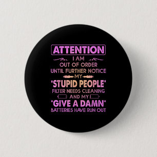 Attention I Am Out Of Order Until Further Notice M 2 Inch Round Button