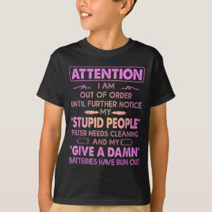 Attention I Am Out Of Order Until Further Notice M T-Shirt