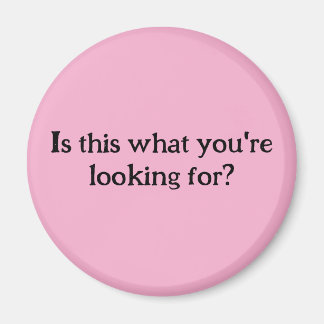 Attention Seeking magnet