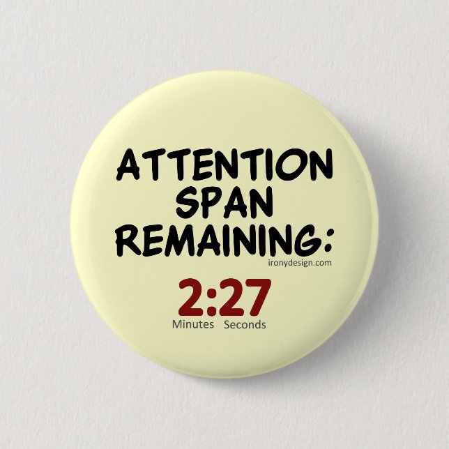 Attention Span Remaining (beige) 2 Inch Round Button (Front)