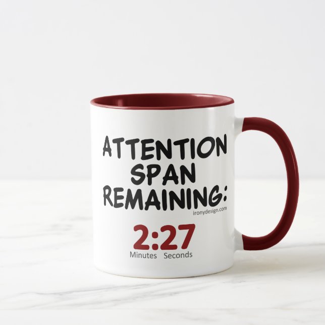 Attention Span Remaining Humor Mug (Right)