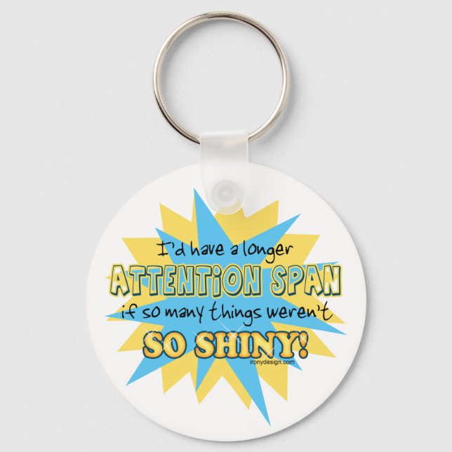 Attention Span Shiny Humour Keychain (Front)