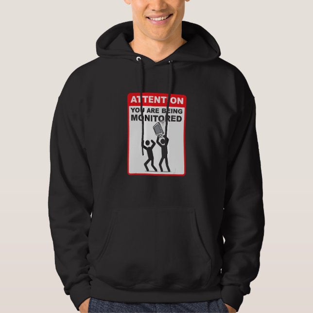 Attention You Are Being Monitored  Programming Cod Hoodie (Front)