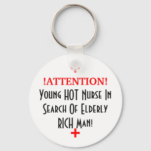 !ATTENTION!, Young HOT Nurse In Search Of Elder... Keychain