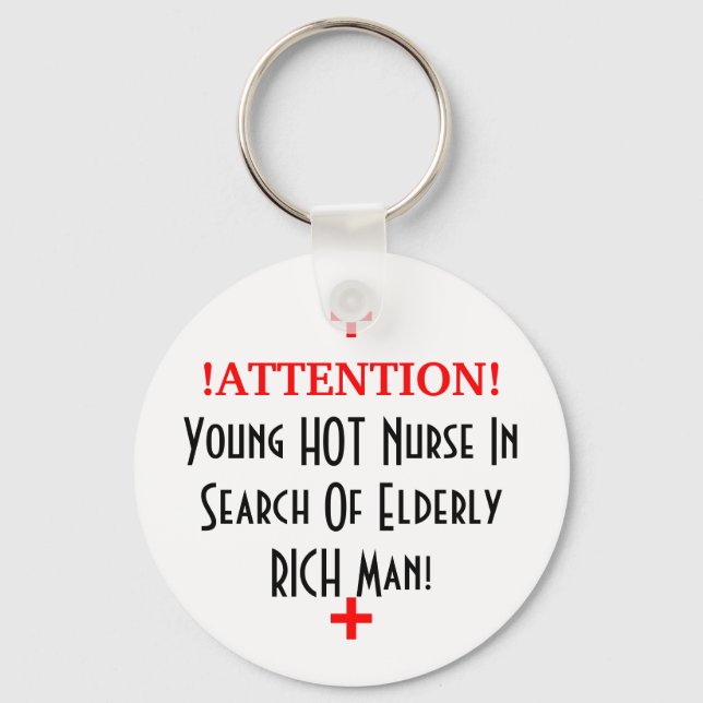 !ATTENTION!, Young HOT Nurse In Search Of Elder... Keychain (Front)