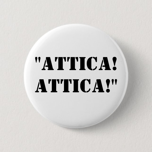 "Attica! Attica!" 2 Inch Round Button (Front)