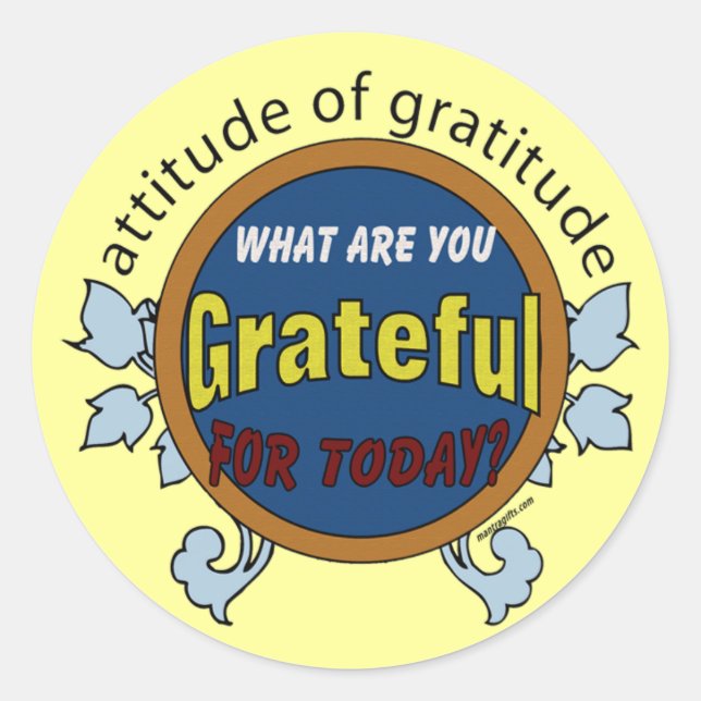 Attitidue of Gratitude Classic Round Sticker (Front)