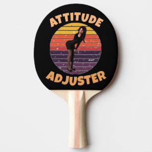 ATTITUDE ADJUSTER WIFE FUNNY PONG PADDLE