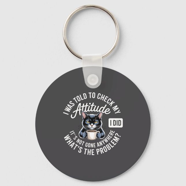 Attitude Check Cat Design With Coffee And Playful  Keychain (Front)