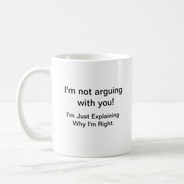 Attitude coffee mug. You know I'm right. Coffee Mug (Left)