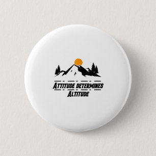 Attitude Determines Altitude, Motivation And Sitiv 2 Inch Round Button