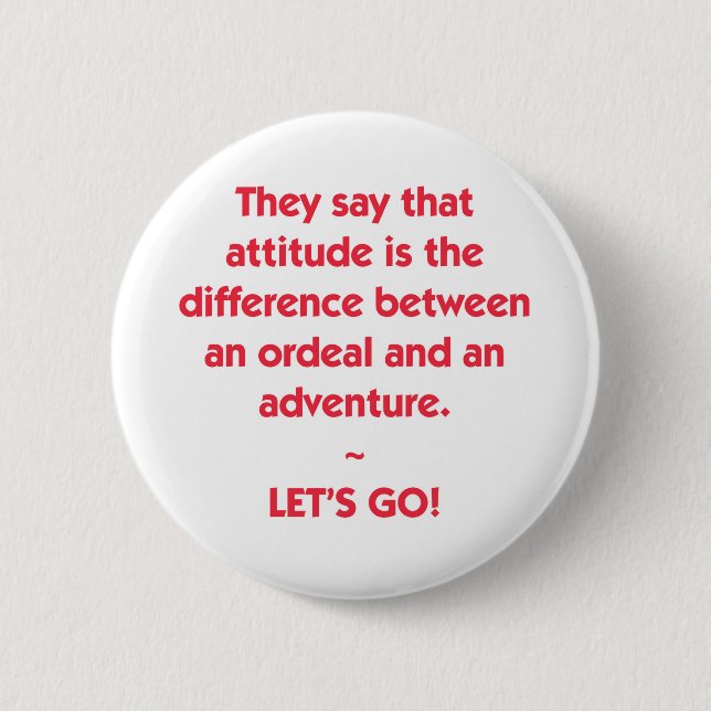 Attitude - difference between Ordeal and Adventure 2 Inch Round Button (Front)