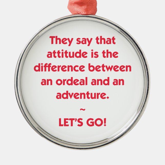 Attitude - difference between Ordeal and Adventure Metal Ornament (Front)