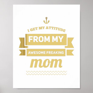 Attitude from mom funny mothers day gift for mothe poster