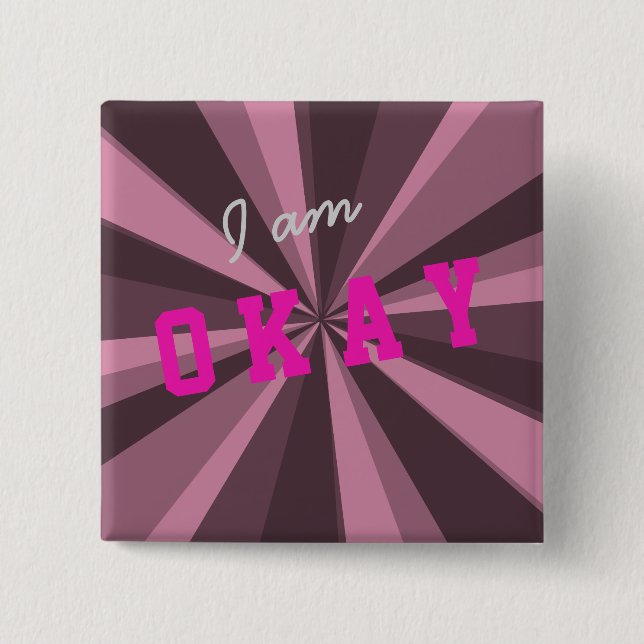 Attitude I am OKAY Light Beam on any Colour 2 Inch Square Button (Front)