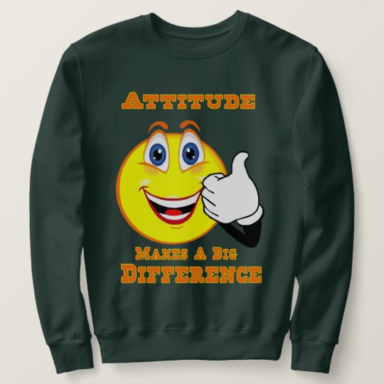 Attitude Inspirational Adult Sweatshirt