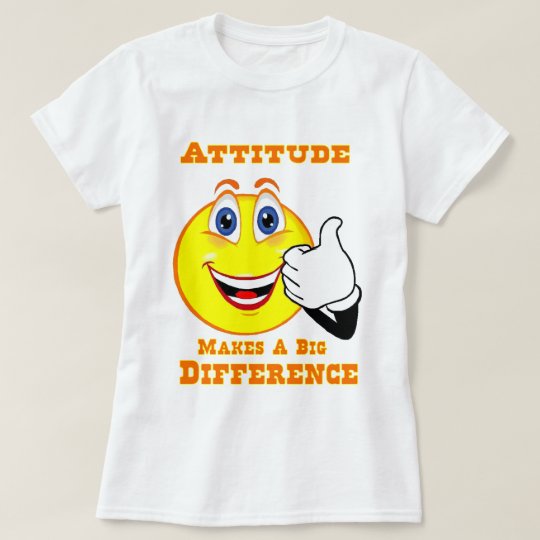 Attitude Inspirational Tshirt