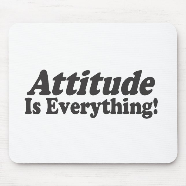 Attitude Is Everything! Mouse Pad (Front)