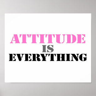 Attitude Is Everything Poster
