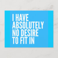 ATTITUDE MOTTO I HAVE ABSOLUTELY NO DESIRE TO FIT