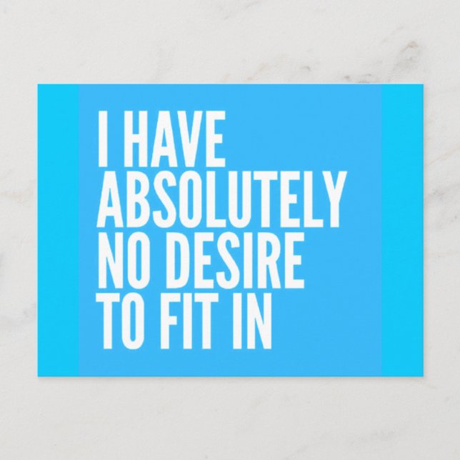 ATTITUDE MOTTO I HAVE ABSOLUTELY NO DESIRE TO FIT POSTCARD (Front)
