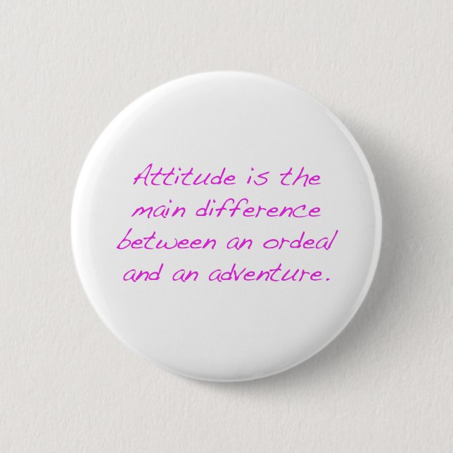 Attitude -  ordeal or adventure 2 inch round button (Front)