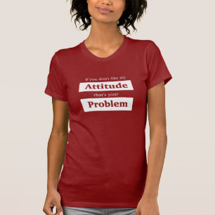 Attitude Problem Shirt