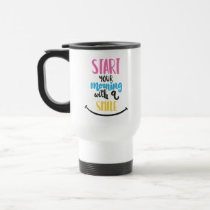 Attitude Quote Motivational Happy Face Morning Travel Mug
