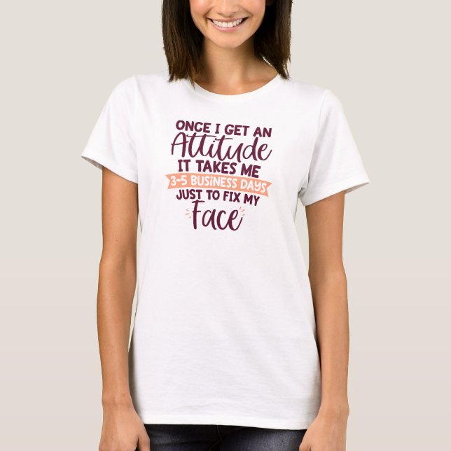 Attitude-Shirt T-Shirt (Front)