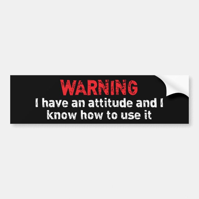 Attitude Warning Bumper Sticker (Front)