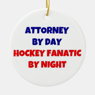 Attorney by Day Hockey Fanatic by Night Ceramic Ornament