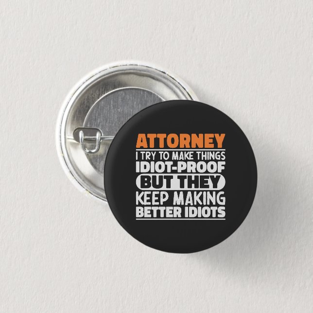 Attorney I Try To Make Things Funny Sayings 1 Inch Round Button (Front & Back)