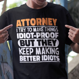 Attorney I Try To Make Things Funny Sayings T-Shirt